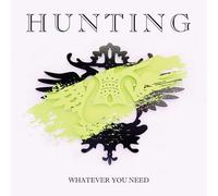 Hunting - Whatever You Need [VINYL]