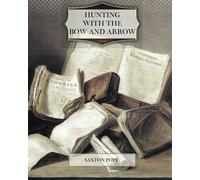 Hunting with the Bow and Arrow