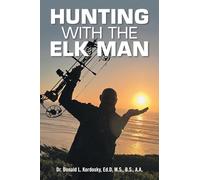 Hunting with The Elk Man