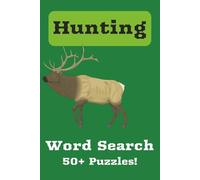 Hunting Word Search Puzzle Book: Word Seaches With Easy to read print about Hunting, wildlife, guns and more [6x9 inches, 110 pages] 50+ puzzles.... Gift for hunters, vacations, cabin trips and more.