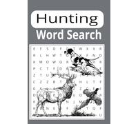 Hunting Word Search Puzzle Book: word searches with easy-to-read print for all hunting and outdoor fans 6x9 inches, 110 pages. 50+ puzzles. Hunting, wildlife, outdoors