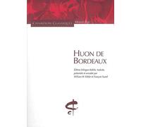 Huon de Bordeaux: Edition bilingue français-ancien français