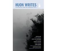 Huon Writes: An anthology from the Tasmanian south: 2