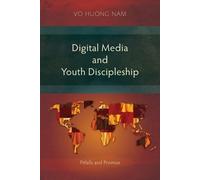 Huong Nam Vo Digital Media and Youth Discipleship (Tascabile)