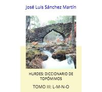 HURDES: DICCIONARIO DE TOPÓMIMOS: TOMO III: L-M-N-O