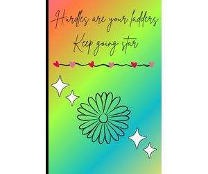 Hurdles are your ladders:keep going star: A motivational journal notebook to track your goals, thoughts, and dreams
