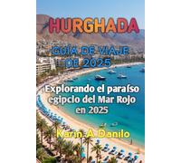 HURGHADA GUÍA DE VIAJE DE 2025