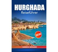 Hurghada Reiseführer 2026: Entdecken Sie Ägyptens versteckte Schätze, atemberaubende Strände, Resorts, Aktivitäten, Insidertipps und Kultur entlang der Küste des Roten Meeres