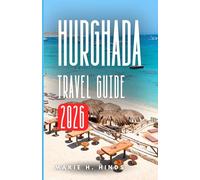 HURGHADA TRAVEL GUIDE 2026