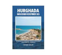 HURGHADA UMFASSENDER REISEFÜHRER 2025