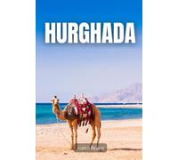 Hurghada: Una guida alla gemma costiera dell'Egitto