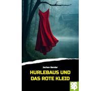 Hurlebaus und das rote Kleid: Kriminalroman