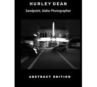 Hurley Dean, Sandpoint, Idaho Photographer: Over 80 selected Abstract Black & White Images. Paperback Coffee Table Book, Wonderful Gift for any occasion.
