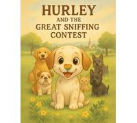 Hurley the Dog Without A Nose: The Great Sniffing Contest