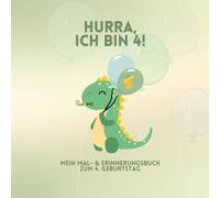 ✨ Hurra, ich bin 4! ✨: Mein Mal- & Erinnerungsbuch zum 4. Geburtstag - Dino