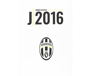 Hurrà Juventus. Un Anno in biancoenero. Annuario Ufficiale 2016