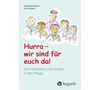 Hurra, wir sind für euch da!: Von Heldinnen und Helden in der Pflege