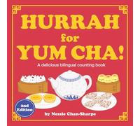 Hurrah for Yum Cha!: A Bilingual Cantonese-English Counting Book with Chinese Number Tracing: A Fun Rhyming Dim Sum Picture Book for Kids, Toddlers & Preschoolers (New Extended Edition)