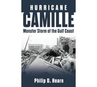 Hurricane Camille: Monster Storm of the Gulf Coast