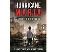 Hurricane Maria: Stories From The Storm