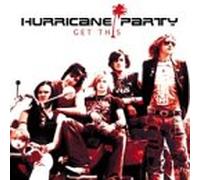 Hurricane Party - Get This [Import]