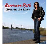 Hurricane Ruth - Born On The River