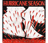 Hurricane Season - Nice to Need You