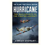 Hurricane: The Plane That Saved Britain