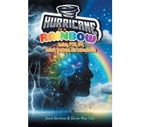 Hurricane to a Rainbow: Anxiety, PTSD, BPD, Autistic Spectrum, and Schizophrenia