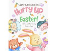 Hurry Up, Easter!: A Bunny’s Adventure of Kindness and Friendship | Picture Book for Ages 4-6