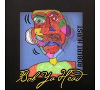 Hurst, Robert - Bob Ya Head