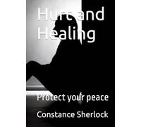 Hurt and Healing: Protect your peace