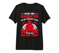 Hurt My Daughter Or My Son God Can Save You Welding Torch Maglietta Premium