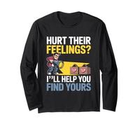 Hurt Their Feelings I LL Help You Find Yours Maglia a Manica
