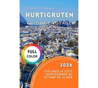 Hurtigruten Guide de voyage 2026: Explorer la côte norvégienne au rythme de la mer