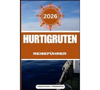 HURTIGRUTEN REISEFÜHRER: Entdecken Sie sehenswerte Reiseziele, versteckte Juwelen und authentische Erlebnisse.