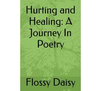 Hurting and Healing: A Journey In Poetry