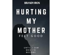Hurting My Mother Felt Good - Until I Saw Who I’d Become