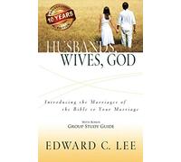 Husbands, Wives, God: Introducing the Marriages of the Bible to Your Marriage