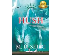 HUSH: A Psychological Thriller of Alien Manipulation and Deep State Deceit