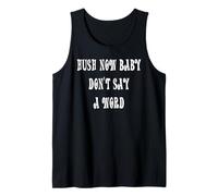 Hush Now Baby non dire una parola Canotta