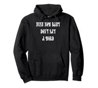 Hush Now Baby non dire una parola Felpa con Cappuccio