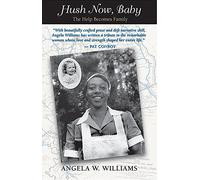 Hush Now, Baby: The Help Becomes Family