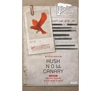 Hush Now, Canary