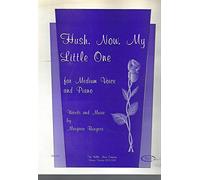 Hush, Now My Little One by Marjorie Burgess Medium Voice and Piano