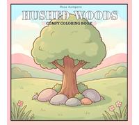 HUSHED WOODS: Coloring book for adults and Teens, featuring trees and cozy forest, landscapes, plants, stress relief, comfy forest,Relax with nature..