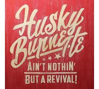 Husky Burnette - Ain't Nothin' But a Revival