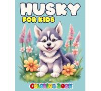 Husky Coloring Book For Kids: Let kids’ creativity soar as they color happy huskies in various fun and playful scenes