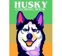 Husky Coloring Book: Relax and unwind while coloring playful, energetic huskies in various poses and scenes