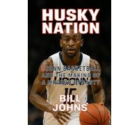 Husky Nation: UConn Basketball and the Making of a Modern Dynasty